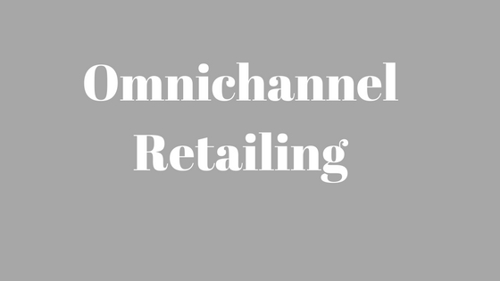 Omnichannel Retailing